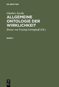 Freytag-Löringhoff |  Günther Jacoby: Allgemeine Ontologie der Wirklichkeit. Band 1 | Buch |  Sack Fachmedien
