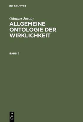 Freytag-Löringhoff | Günther Jacoby: Allgemeine Ontologie der Wirklichkeit. Band 2 | Buch | 978-3-484-70152-6 | sack.de