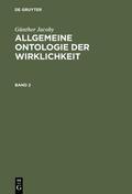 Freytag-Löringhoff |  Günther Jacoby: Allgemeine Ontologie der Wirklichkeit. Band 2 | Buch |  Sack Fachmedien