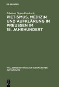 Geyer-Kordesch |  Pietismus, Medizin und Aufklärung in Preußen im 18. Jahrhundert | Buch |  Sack Fachmedien