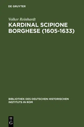 Reinhardt |  Kardinal Scipione Borghese (1605-1633) | Buch |  Sack Fachmedien