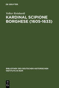 Reinhardt |  Kardinal Scipione Borghese (1605-1633) | Buch |  Sack Fachmedien