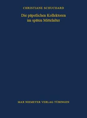 Schuchard | Die päpstlichen Kollektoren im späten Mittelalter | Buch | 978-3-484-82091-3 | sack.de