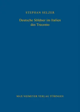 Selzer |  Deutsche Söldner im Italien des Trecento | Buch |  Sack Fachmedien