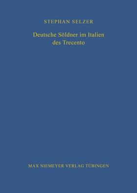 Selzer | Deutsche Söldner im Italien des Trecento | Buch | 978-3-484-82098-2 | sack.de