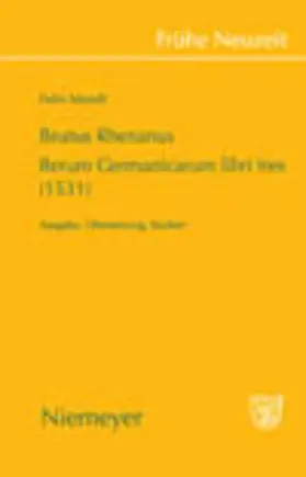 Mundt |  Beatus Rhenanus: Rerum Germanicarum libri tres (1531) | eBook | Sack Fachmedien