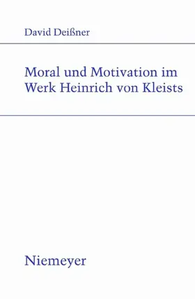 Deissner |  Moral und Motivation im Werk Heinrich von Kleists | eBook | Sack Fachmedien