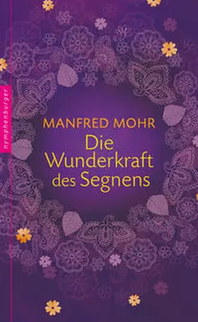 Mohr |  Die Wunderkraft des Segnens | Buch |  Sack Fachmedien