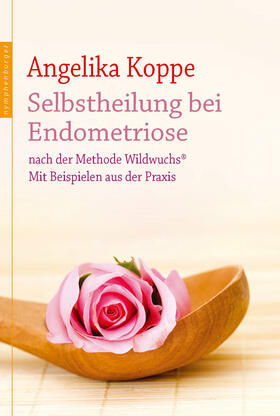 Koppe |  Selbstheilung bei Endometriose | eBook | Sack Fachmedien