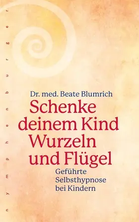 Blumrich |  Schenke deinem Kind Wurzeln und Flügel | eBook | Sack Fachmedien