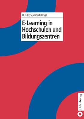 Seufert / Euler |  E-Learning in Hochschulen und Bildungszentren | Buch |  Sack Fachmedien