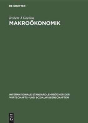 Gordon | Makroökonomik | Buch | 978-3-486-20799-6 | sack.de