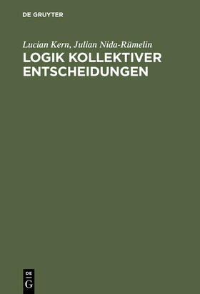Nida-RÃ¼melin / Kern |  Logik kollektiver Entscheidungen | Buch |  Sack Fachmedien