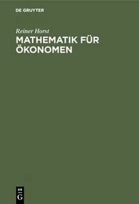 Horst | Mathematik für Ökonomen | Buch | 978-3-486-21268-6 | sack.de