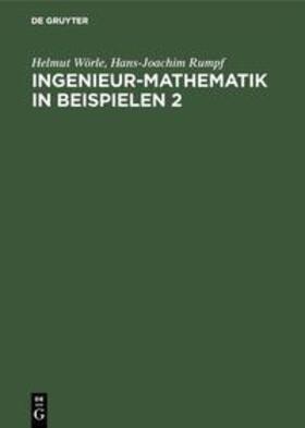 Rumpf / Wörle | Ingenieur-Mathematik in Beispielen 2 | Buch | 978-3-486-22195-4 | sack.de
