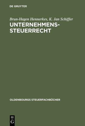 Hennerkes / Schiffer |  Unternehmens-Steuerrecht | Buch |  Sack Fachmedien