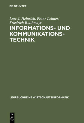 Heinrich / Roithmayr / Lehner | Informations- und Kommunikationstechnik | Buch | 978-3-486-22830-4 | sack.de