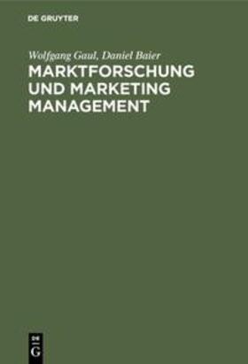 Baier / Gaul | Marktforschung und Marketing Management | Buch | 978-3-486-22877-9 | sack.de