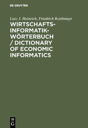 Roithmayr / Heinrich |  Wirtschaftsinformatik-Wörterbuch / Dictionary of Economic Informatics | Buch |  Sack Fachmedien