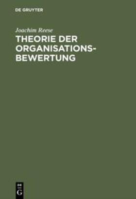 Reese | Theorie der Organisationsbewertung | Buch | 978-3-486-23052-9 | sack.de