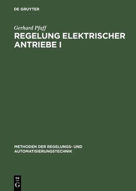 Pfaff |  Regelung elektrischer Antriebe I | Buch |  Sack Fachmedien
