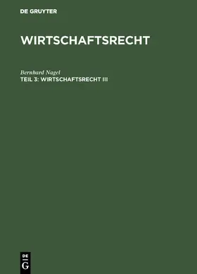 Nagel |  Wirtschaftsrecht III | Buch |  Sack Fachmedien