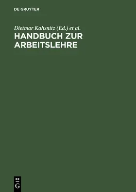 Kahsnitz / Schmid / Ropohl |  Handbuch zur Arbeitslehre | Buch |  Sack Fachmedien