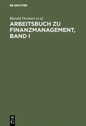 Dettmer / Steffens / Hausmann |  Arbeitsbuch zu Finanzmanagement, Band I | Buch |  Sack Fachmedien