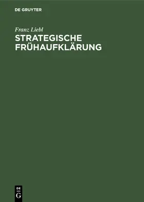 Liebl |  Strategische Frühaufklärung | Buch |  Sack Fachmedien