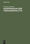 Köberlein |  Kompendium der Verkehrspolitik | Buch |  Sack Fachmedien