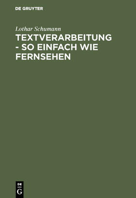 Schumann | Textverarbeitung - so einfach wie Fernsehen | Buch | 978-3-486-23660-6 | sack.de