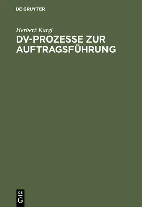 Kargl |  DV-Prozesse zur Auftragsführung | Buch |  Sack Fachmedien