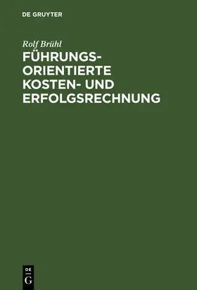 Brühl |  Führungsorientierte Kosten- und Erfolgsrechnung | Buch |  Sack Fachmedien