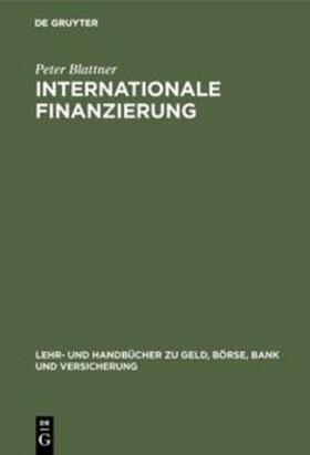 Blattner |  Internationale Finanzierung | Buch |  Sack Fachmedien