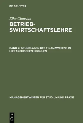 Clausius |  Grundlagen des Finanzwesens in hierarchischen Modulen | Buch |  Sack Fachmedien