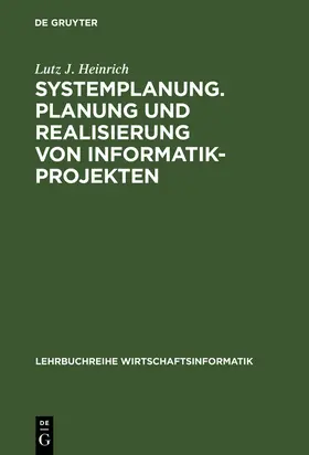 Heinrich |  Systemplanung. Planung und Realisierung von Informatik-Projekten | Buch |  Sack Fachmedien