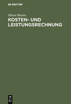 Moews | Kosten- und Leistungsrechnung | Buch | 978-3-486-23939-3 | www.sack.de