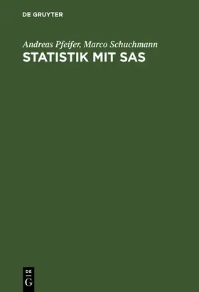 Schuchmann / Pfeifer |  Statistik mit SAS | Buch |  Sack Fachmedien