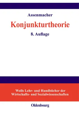 Assenmacher | Konjunkturtheorie | Buch | 978-3-486-23998-0 | www.sack.de