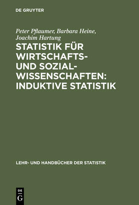 Pflaumer / Hartung / Heine | Statistik für Wirtschafts- und Sozialwissenschaften: Induktive Statistik | Buch | 978-3-486-24015-3 | sack.de