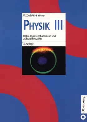 Körner / Zinth |  Optik, Quantenphänomene und Aufbau der Atome | Buch |  Sack Fachmedien