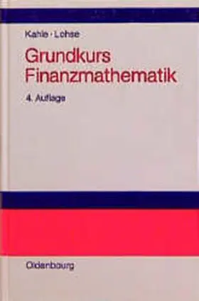 Kahle / Lohse |  Grundkurs Finanzmathematik | Buch |  Sack Fachmedien