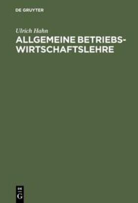 Hahn | Allgemeine Betriebswirtschaftslehre | Buch | 978-3-486-24159-4 | sack.de