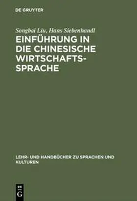 Siebenhandl / Liu |  Einführung in die chinesische Wirtschaftssprache | Buch |  Sack Fachmedien