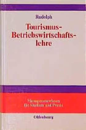 Rudolph | Tourismus-Betriebswirtschaftslehre | Buch | 978-3-486-24307-9 | www.sack.de