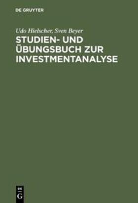 Beyer / Hielscher | Studien- und Übungsbuch zur Investmentanalyse | Buch | sack.de