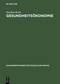 Koch |  Gesundheitsökonomie | Buch |  Sack Fachmedien