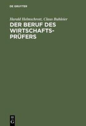Buhleier / Helmschrott | Der Beruf des Wirtschaftsprüfers | Buch | 978-3-486-24743-5 | sack.de
