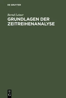 Leiner |  Grundlagen der Zeitreihenanalyse | Buch |  Sack Fachmedien