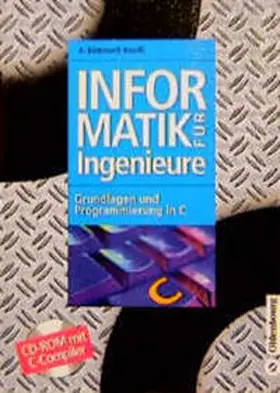 Böttcher / Kneißl |  Informatik für Ingenieure | Buch |  Sack Fachmedien